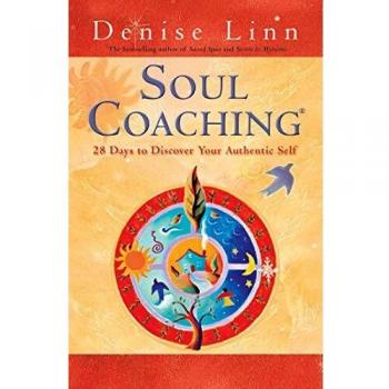 Soul Coaching: 28 Days to Discover Your Authentic Self