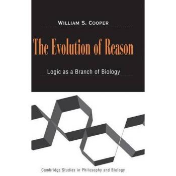 La Evolución de la Razón: La Lógica como Rama de la Biología (Estudios de Cambridge en Filosofía y Biología)