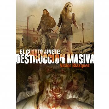 El cuarto Jinete 3: Destrucción Masiva - Blázquez, Victor