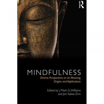 Mindfulness: Diverse Perspectives on its Meaning, Origins and Applications