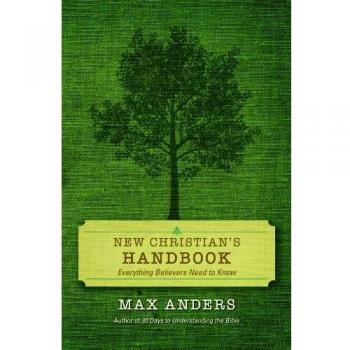 New Christian's Handbook: Everything Believers Need to Know