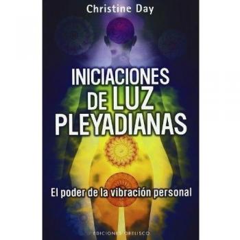 Iniciaciones de luz pleyadianas: El Poder de la Vibracion Personal