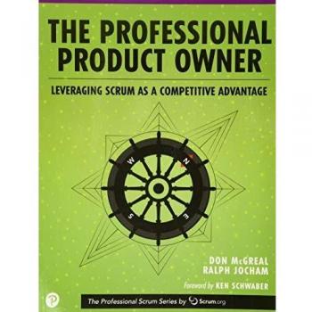 The Professional Product Owner: Leveraging Scrum as a Competitive Advantage - Libro de Addison Wesley, 2018, autores Mcgreal, D. y Jocham, R