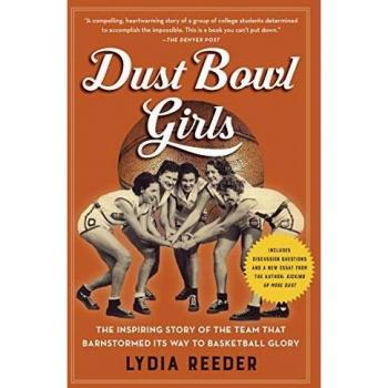 Dust Bowl Girls: The Inspiring Basketball Story of a Trailblazing Team