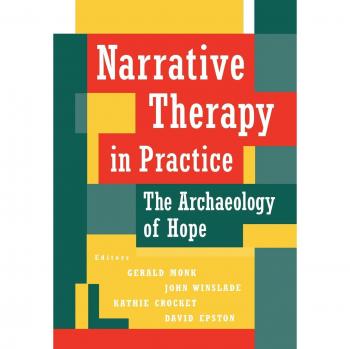 Narrative Therapy in Practice: The Archaeology of Hope (Hardback Edition)
