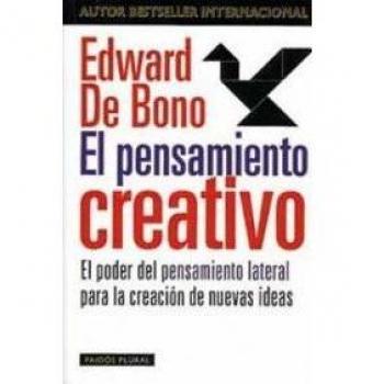 El pensamiento creativo: El poder del pensamiento lateral para la creación de nuevas ideas