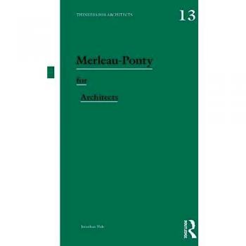 Merleau-Ponty for Architects