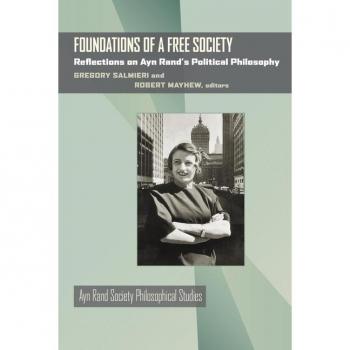 Foundations of a Free Society: Reflections on Ayn Rand's Political Philosophy