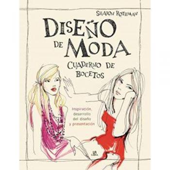 Diseño de moda. Cuaderno de bocetos. Inspiración, desarrollo del diseño y presen