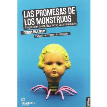 Las promesas de los monstruos Ensayos sobre Ciencia Naturaleza y Otro