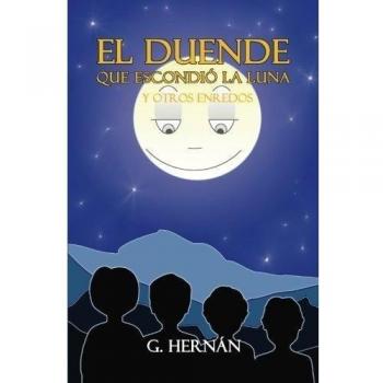 El duende que escondió la luna y otros enredos