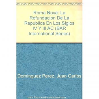 Roma Nova: La refundación de la República en los siglos IV y III AC