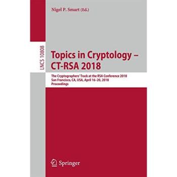Topics in Cryptology – CT-RSA 2018: The Cryptographers' Track at the RSA Conference 2018, San Francisco, CA, USA, April 16-20, 2018, Proceedings: 10808