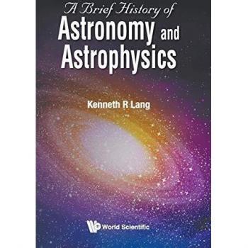 A Brief History of Astronomy and Astrophysics