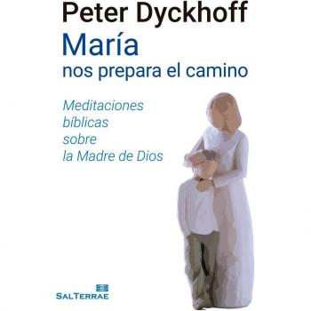 Maria Nos Prepara El Camino: Meditaciónes bíblicas sobre la Madre de Dios: 353