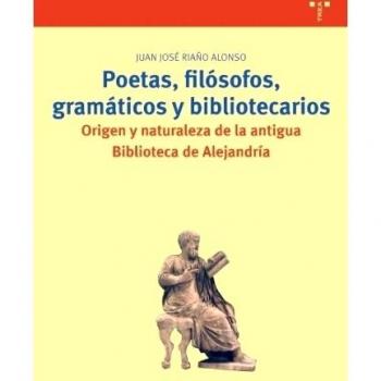 Poetas, filósofos, gramáticos y bibliotecarios: Origen y naturaleza de la antigua Biblioteca de Alejandría: 130