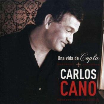 CARLOS CANO UNA VIDA DE COPLA