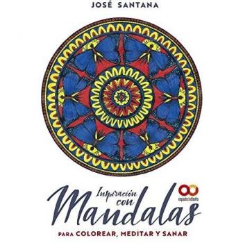 Inspiración con mandalas para colorear, meditar y sanar (ESPACIO DE DISEÑO