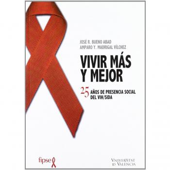 Vivir más y mejor: 25 años de presencia social del VIH / SIDA