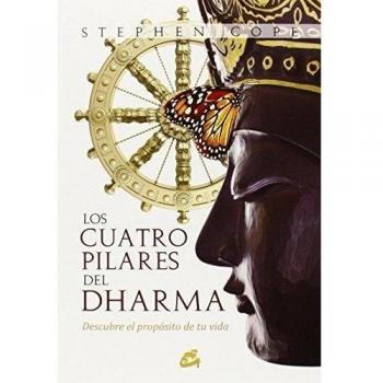 Los Cuatro Pilares Del Dharma: Descubre el propósito de tu vida