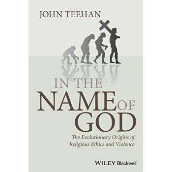 In the Name of God: The Evolutionary Origins of Religious Ethics and Violence