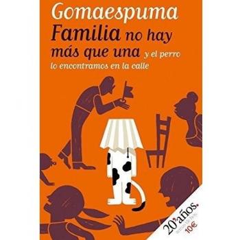 Familia no hay más que una y el perro lo encontramos en la calle - Gomaespuma