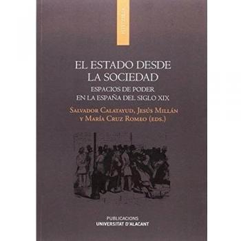 Estado desde la sociedad, El. Espacios de poder en la España del siglo XIX.