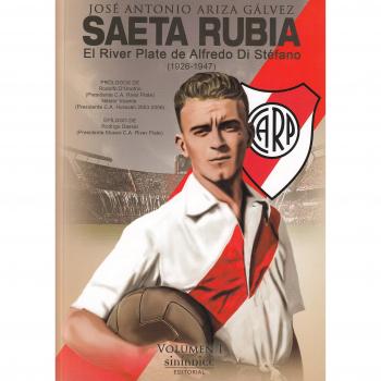 Saeta Rubia: El River Plate de Alfredo Di Stéfano, 1926-1947