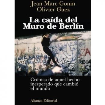 La caída del Muro de Berlín - Olivier Guez