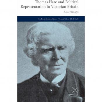 Thomas Hare and Political Representation in Victorian Britain