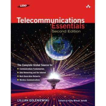 Telecommunications Essentials, Second Edition: The Complete Global Source
