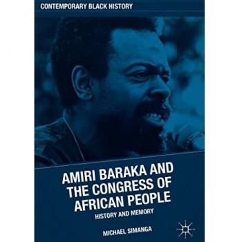 Amiri Baraka and the Congress of African People: History and Memory (Contemporary Black History