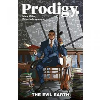 Prodigy Volume 1: The Evil Earth by Mark Millar