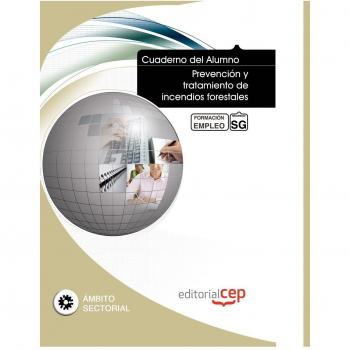 Cuaderno del Alumno Prevención y tratamiento de incendios forestales. Formación para el Empleo