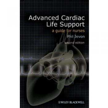 Advanced Cardiac Life Support: A Guide for Nurses
