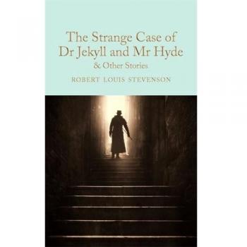The Strange Case of Dr Jekyll and Mr Hyde and other stories