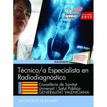 Técnicos Especialistas en Radiodiagnóstico. Conselleria de Sanitat Universal i Salut Pública. Generalitat Valenciana. Simulacros de examen
