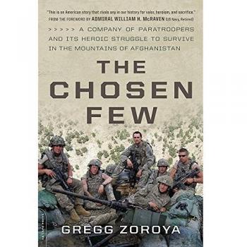 The Chosen Few: A Company of Paratroopers and Its Heroic Struggle to Survive in the Mountains of Afghanistan