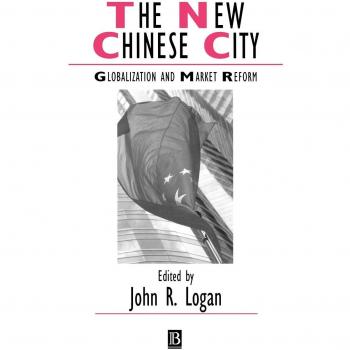 Globalization and Market Reform in New Chinese Cities: Urban and Social Change Studies