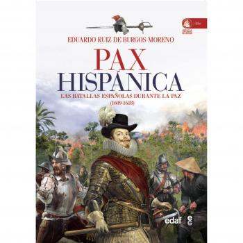 PAX HISPÁNICA. LAS BATALLAS ESPAÑOLAS DURANTE LA PAZ