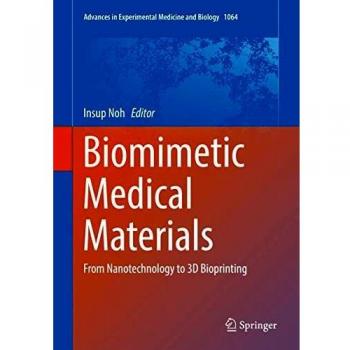 Biomimetic Medical Materials: From Nanotechnology to 3D Bioprinting: 1064