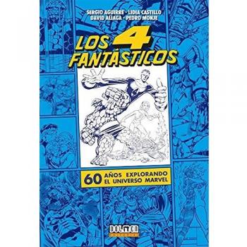 Los Cuatro Fantásticos: 60 años explorando el Universo Marvel - Pedro Monje