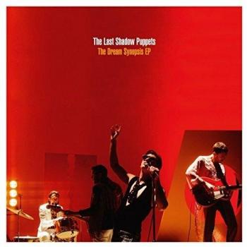The Last Shadow Puppets: The Dream Synopsis EP [Vinilo] - Last Shadow Puppets