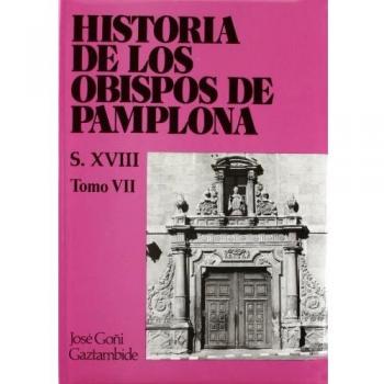 Historia de los obispos de Pamplona: Siglo XVIII, 1: T.7