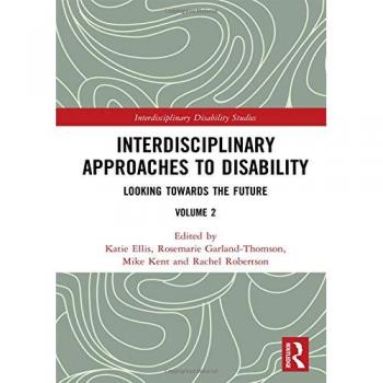 Interdisciplinary Approaches to Disability: Looking Towards the Future: Volume 2