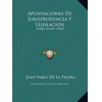 Apuntaciones De Jurisprudencia Y Lejislacion: Sobre Aguas