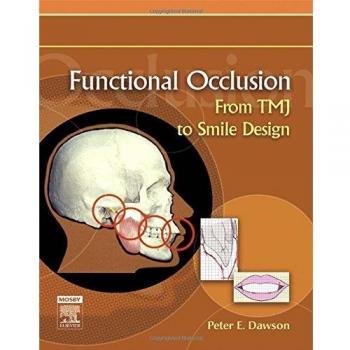 Functional Occlusion: From TMJ to Smile Design, 1e