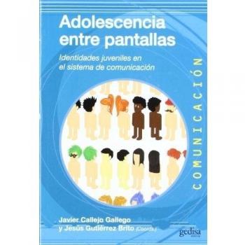 Adolescencia entre pantallas: Identidades juveniles en el sistema de comunicación: 40