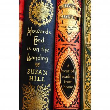 Howards End is on the Landing: A year of reading from home