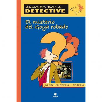 EL MISTERIO DEL GOYA ROBADO AMADEO BOLA ... DETECTIVE
